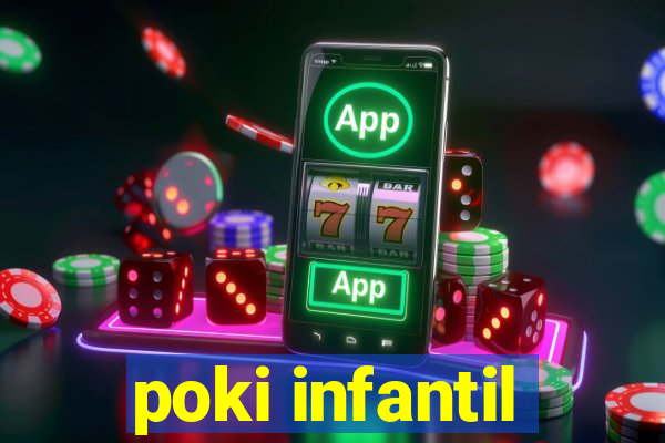 poki infantil